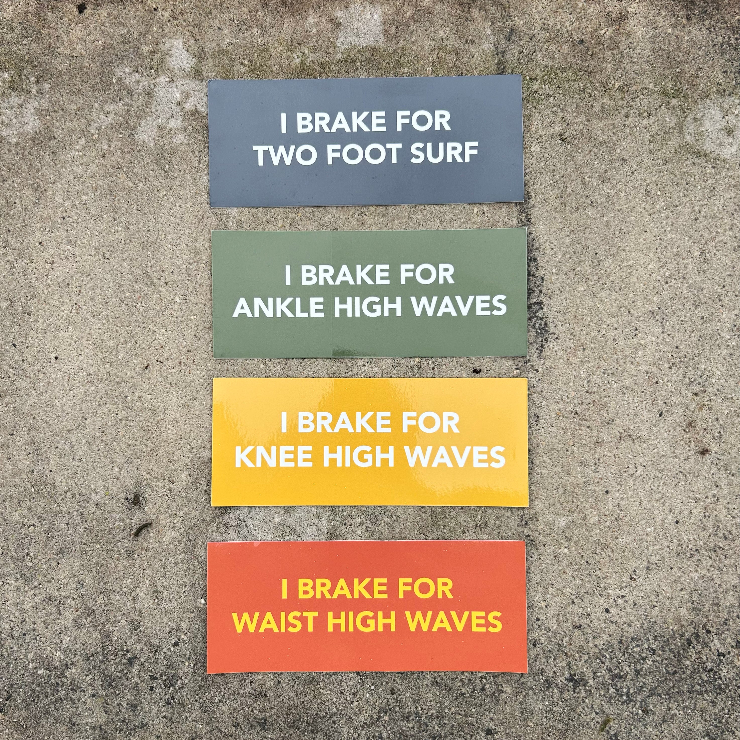 "I Brake for Waist High Waves" Bumper Sticker
